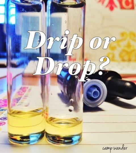 Drip or Drop? There is a Difference! - Camp Wander