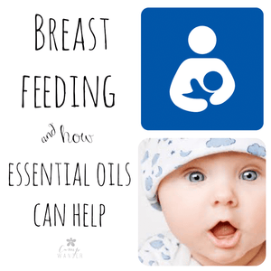 Breast Feeding & Essential Oils