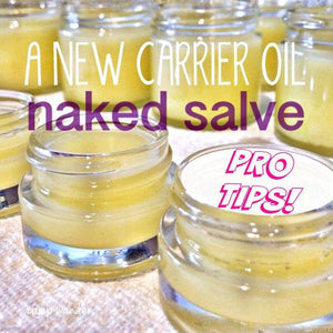 CW Naked Salve Pro Tips